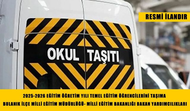 2025-2026 EĞİTİM ÖĞRETİM YILI TEMEL EĞİTİM ÖĞRENCİLERİNİ TAŞIMA BULANIK İLÇE MİLLİ EĞİTİM MÜDÜRLÜĞÜ- MİLLİ EĞİTİM BAKANL