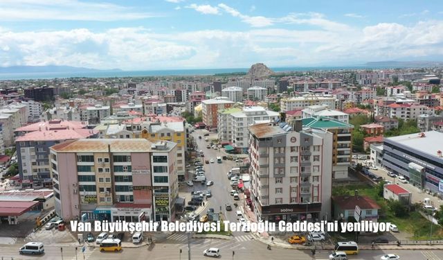 Van’da Terzioğlu Caddesi Baştan Sona Yenileniyor: Trafik Akışı Alternatif Güzergâhlara Yönlendirildi