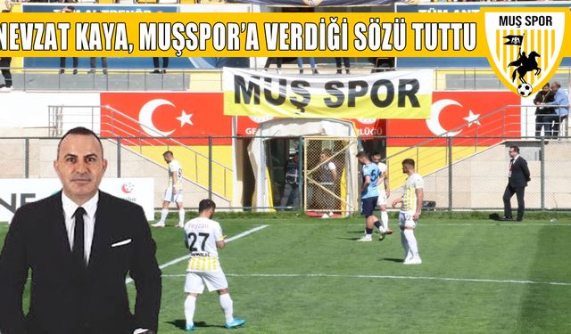Nevzat Kaya şampiyonluk sözünü tuttu: Muşspor'a 10 milyon TL bağış