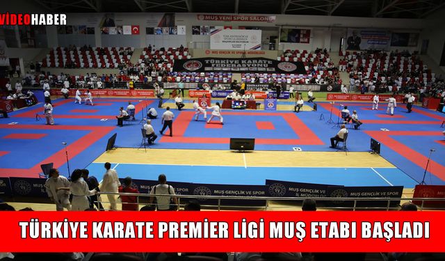 Türkiye Karate Premier Ligi’nin Muş etabı 60 ilden sporcunun katılımıyla başladı