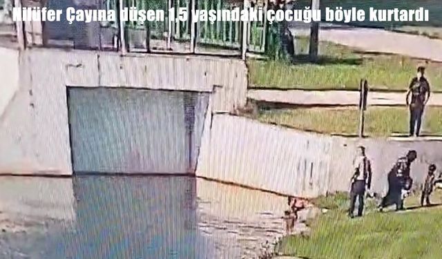 Bursa’da 1 buçuk yaşındaki çocuk Nilüfer Çayı’na düştü: Güvenlik kurtardı