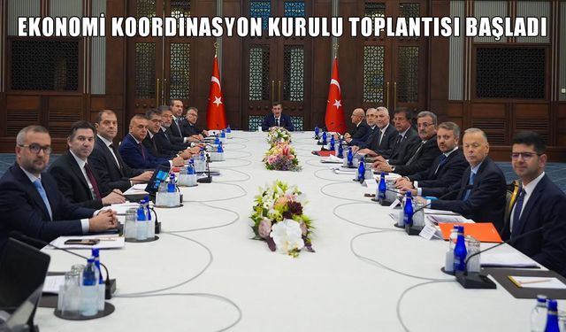 Ekonomi Koordinasyon Kurulu toplantısı gerçekleştirildi: Gündem OVP ve kırsal kalkınma