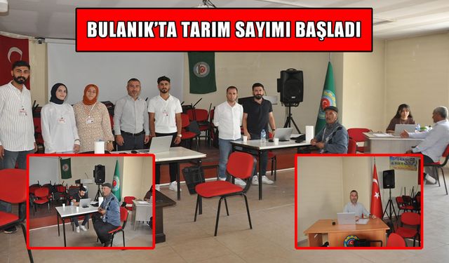 Bulanık’ta tarım sayımı başladı: Üreticiler kayıt altına alınıyor
