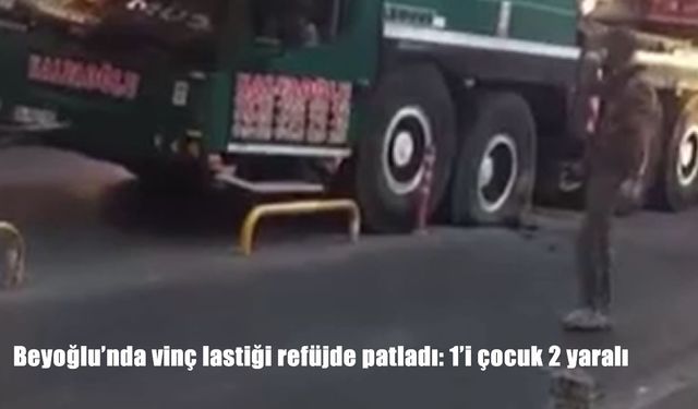 Beyoğlu’nda seyir halindeki vincin lastiği patladı: 1’i çocuk 2 yaralı