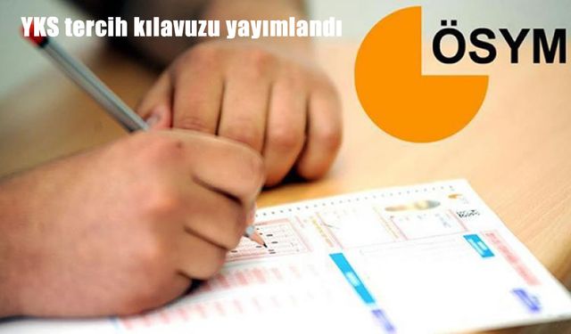 2025 YKS tercih kılavuzu ÖSYM tarafından yayımlandı: Tercihler 1-13 Ağustos arasında yapılacak