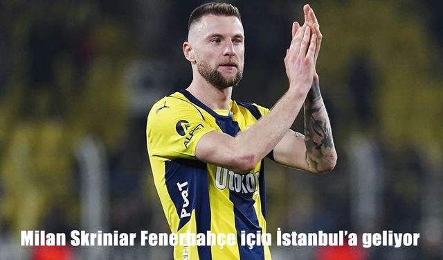Milan Skriniar Fenerbahçe için İstanbul’a geliyor: İniş saati belli oldu