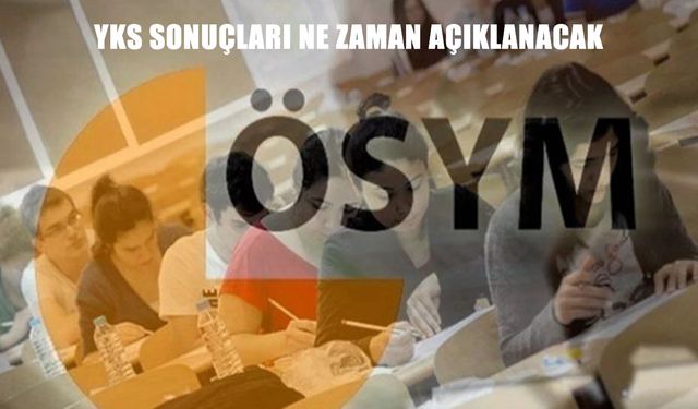 YKS 2025 sonuçları ne zaman açıklanacak? Üniversite adaylarının gözleri temmuz ayına çevrildi