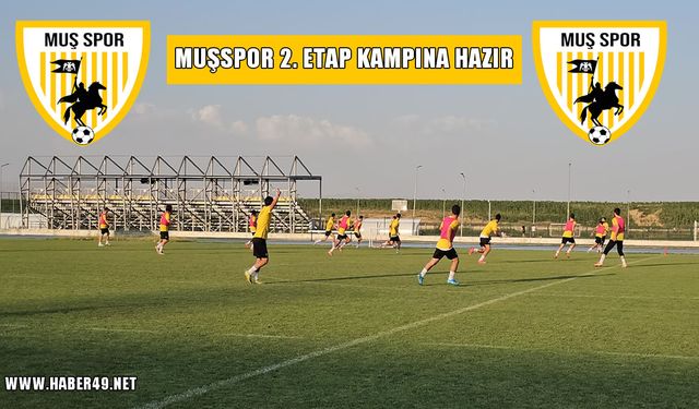 Muşspor yeni sezon hazırlıklarına hız kesmeden devam ediyor: 2. etap kampı başlıyor