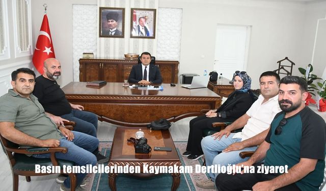 Basın temsilcilerinden Kaymakam Dertlioğlu'na ziyaret