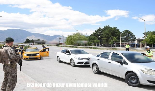 Erzincan’da 84 Ekip ve 116 Polisle “Huzur Türkiye” uygulaması gerçekleştirildi