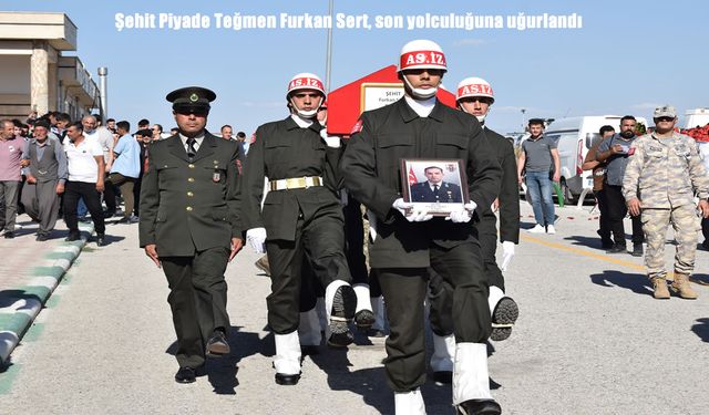 Şehit Piyade Teğmen Furkan Sert, son yolculuğuna uğurlandı
