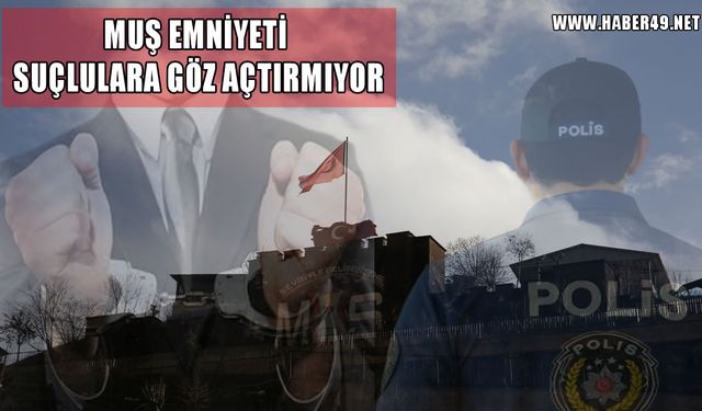 Muş Emniyet Müdürlüğü haftalık suç raporunu yayınladı: 11 binden fazla kişi sorgulandı