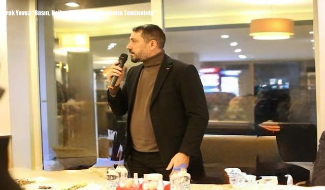 Faruk Yavuz: “Basın, Halkın Haber Alma Hakkının Teminatıdır”