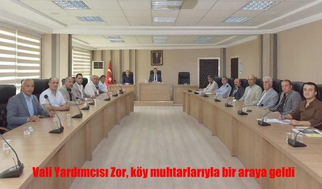 Hakkâri'de Vali Yardımcısı Zor, Köy Muhtarlarıyla Buluştu