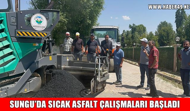 Sungu’da ulaşım kolaylaşıyor: Sıcak asfalt çalışmaları başladı