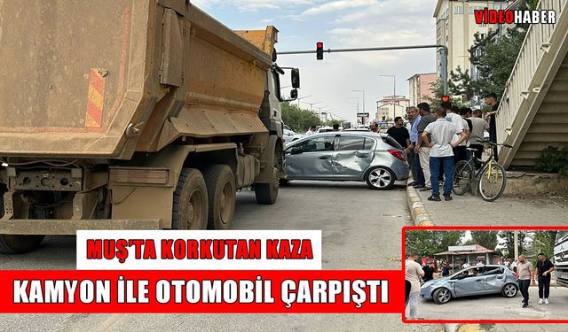 Muş’ta kamyon otomobille çarpıştı