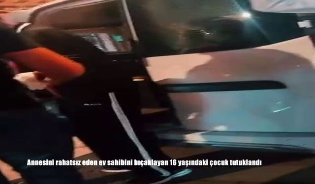 Erzurum’da 16 Yaşındaki Çocuk, Annesini Rahatsız Eden Ev Sahibini Bıçakladı: Tutuklandı