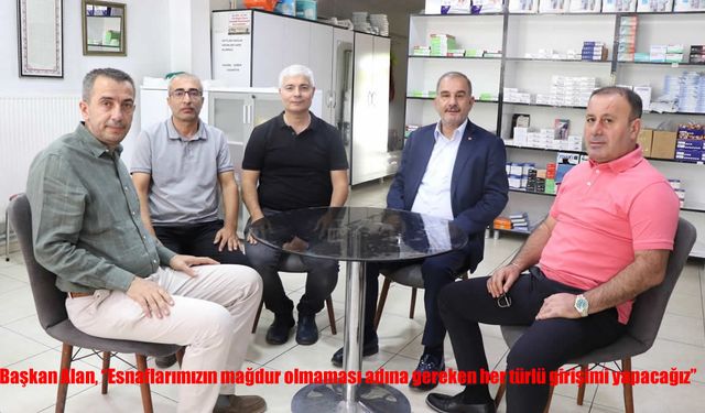 Elazığ TSO Başkanı Alan’dan esnafa güvence: “Mağduriyet yaşanmasına izin vermeyeceğiz”