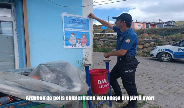 Ardahan’da polis ekiplerinden dolandırıcılık, hırsızlık ve şiddete karşı broşürlü uyarı
