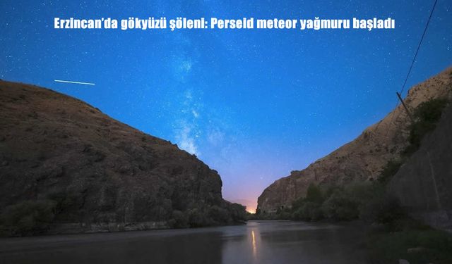 Erzincan’da Gökyüzü Şöleni: Perseid Meteor Yağmuru Başladı