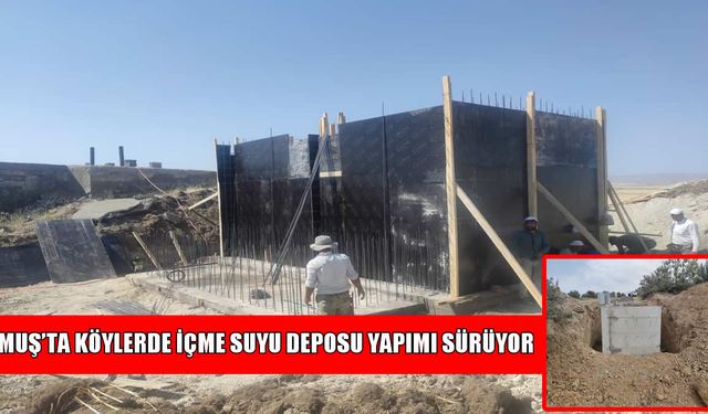 Muş’un köylerinde içme suyu deposu ve biriktirme havuzu yapımı sürüyor