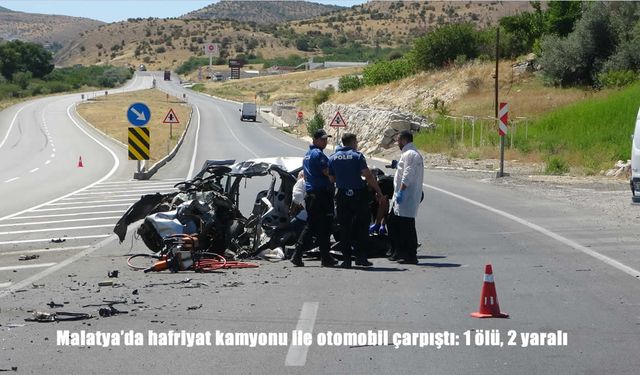 Malatya’da Hafriyat Kamyonu ile Otomobil Çarpıştı: 1 Ölü, 2 Yaralı