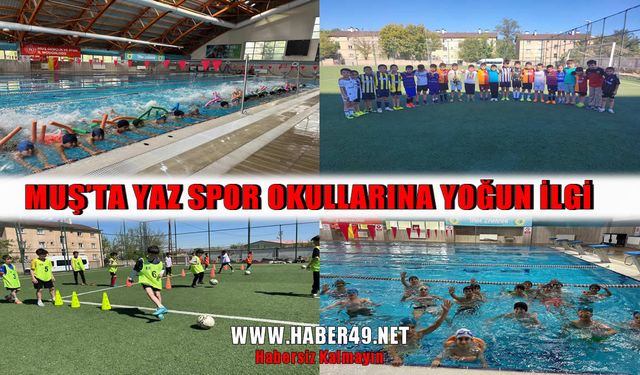 Muş’ta Yaz Spor Okulları'na yoğun ilgi: Yüzme ve futbol eğitimleri tüm hızıyla sürüyor