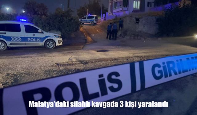 Malatya’da Silahlı Kavga: 3 Yaralı