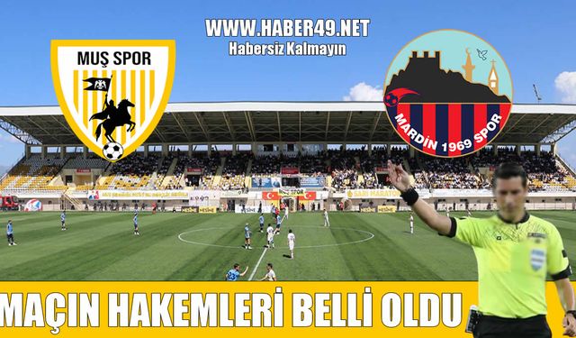 Muşspor-Mardin 1969 Spor maçının hakemleri belli oldu
