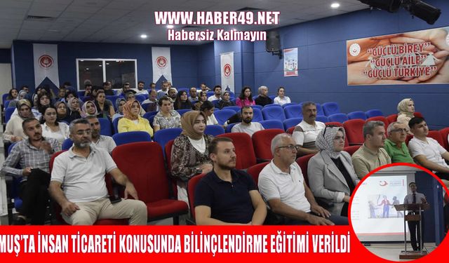 Muş’ta 'insan ticareti'yle mücadelede farkındalık eğitimi