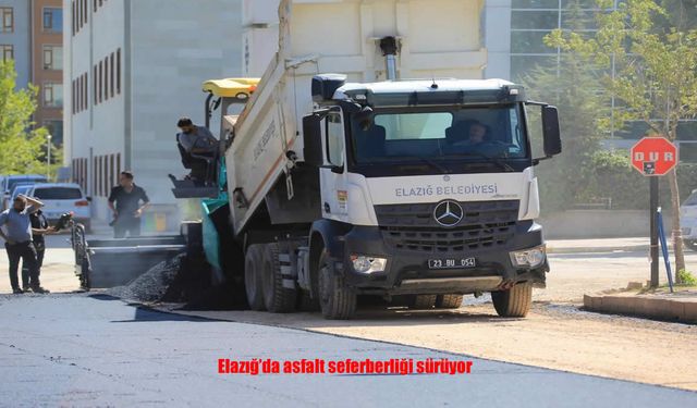 Elazığ’da asfalt seferberliği devam ediyor