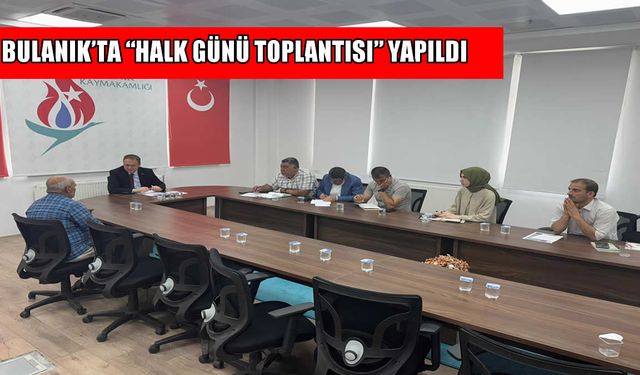 Bulanık'ta 'Halk Günü Toplantısı': Kaymakam Koşansu vatandaşların sorunlarını dinledi