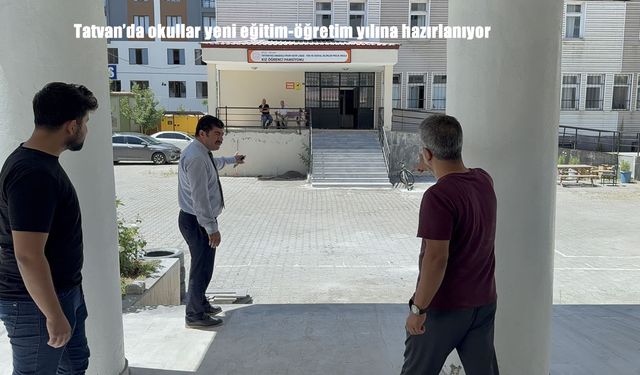 Tatvan’da 12 okul yeni eğitim-öğretim yılına hazırlanıyor