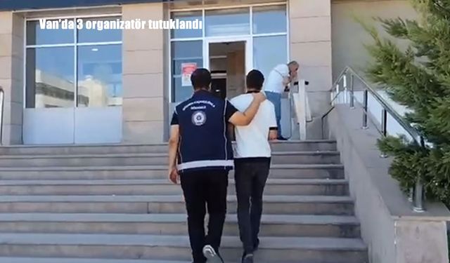 Van’da göçmen kaçakçılığı operasyonunda 3 organizatör tutuklandı