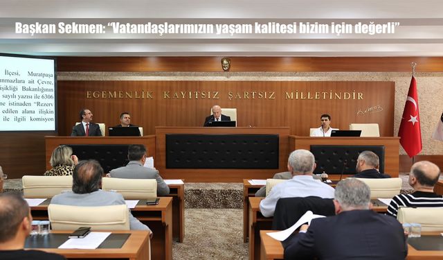 Başkan Sekmen: “Vatandaşlarımızın yaşam kalitesi bizim için değerli”