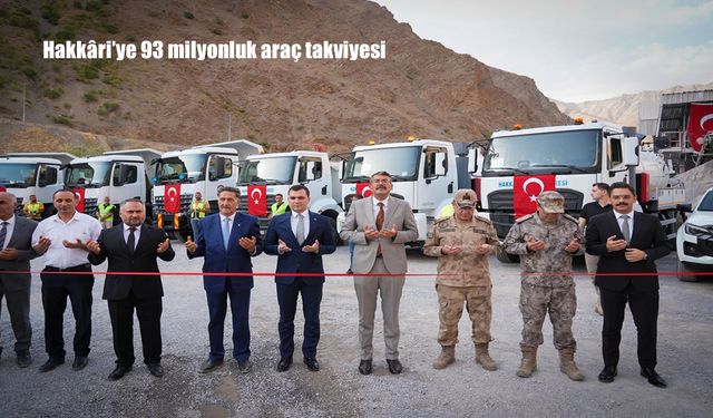 Hakkâri’nin yol gücüne 93 milyonluk dev araç takviyesi