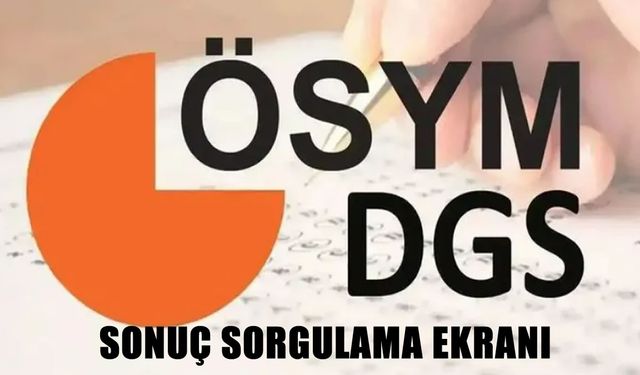 2025 DGS Sonuçları Açıklandı: İşte ÖSYM Sorgulama Ekranı ve Tercih Süreci Detayları