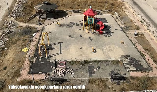 Yüksekova’da çocuk parkına zarar verildi