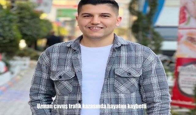 Erzurum’da uzman çavuş trafik kazasında hayatını kaybetti