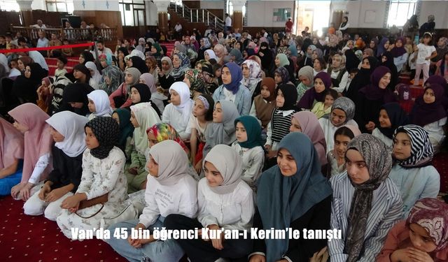 Van’da 45 Bin Öğrenci Yaz Kurslarında Kur’an-ı Kerim’le Tanıştı
