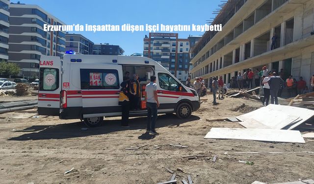 Erzurum’da İnşaatta Korkunç Kaza: İşçi Üçüncü Kattan Düşerek Hayatını Kaybetti