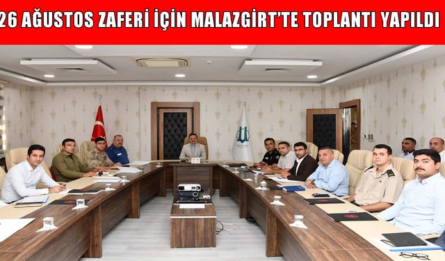 Malazgirt’te 26 Ağustos Zaferi için koordinasyon toplantısı düzenlendi