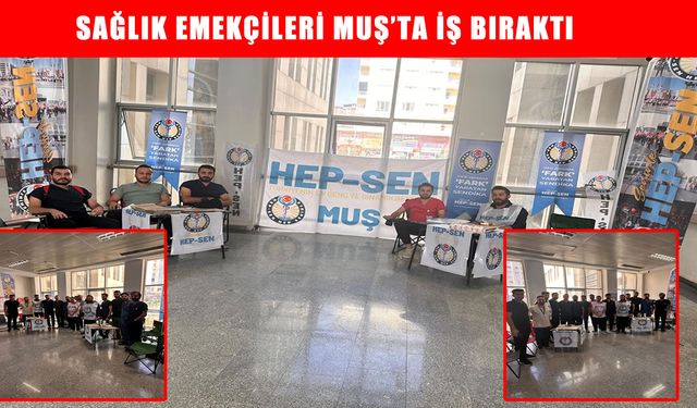 Muş'ta Hep-Sen sağlık emekçileri iş bıraktı: "Köle değiliz!"