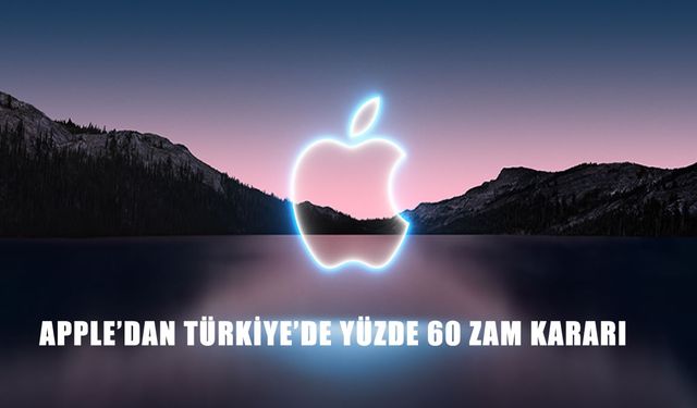 Apple, Türkiye’de Yüzde 60 Zam Yaptı: İşte Güncel Paket Ücretleri
