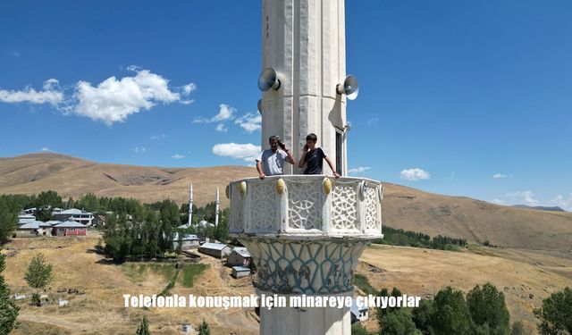 Van Erciş’te Cep Telefonu Şebekesi Yetersizliği Minareye Çıkmaya Zorladı