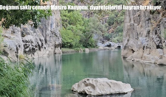 Doğanın Saklı Cenneti Masiro Kanyonu Ziyaretçilerini Büyülüyor