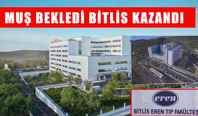 Tıp fakültesini de Bitlis kaptı