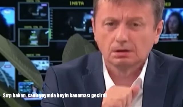 Sırbistan Kamu Yatırımları Bakanı Glisic canlı yayında beyin kanaması geçirdi