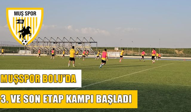 Muşspor, yeni sezon hazırlıkları için 3. etap Bolu kampına başladı