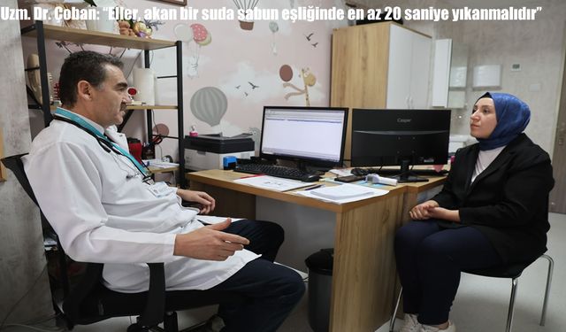 Uzm. Dr. Çoban: "Çocuklarda Enfeksiyonlardan Korunmanın Temel Yolu El Yıkamadır"